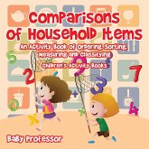 Comparisons of Household Items - An Activity Book of Ordering, Sorting, Measuring and Classifying   Children's Activity Books