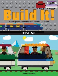 Build It! Trains - Kemmeter, Jennifer