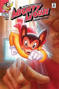 Mighty Mouse Volume 1: Saving the Day - Fisch, Sholly