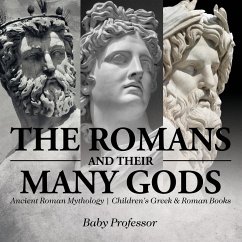 The Romans and Their Many Gods - Ancient Roman Mythology   Children's Greek & Roman Books - Baby
