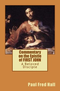 Commentary on the Epistle of FIRST JOHN - Hall, Paul F.