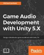 Game Audio Development with Unity 5.X - Bild 1