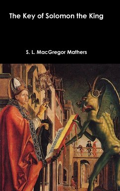The Key of Solomon the King - Mathers, S. L. Macgregor