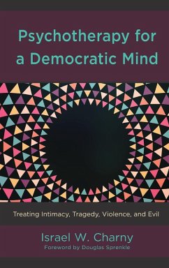 Psychotherapy for a Democratic Mind - Charny, Israel W.