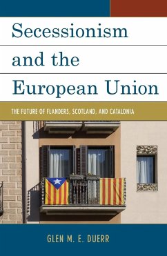 Secessionism and the European Union - Duerr, Glen M. E.