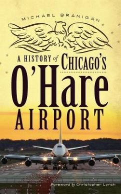 Cover A History of Chicago's O'Hare Airport