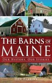 The Barns of Maine: Our History, Our Stories