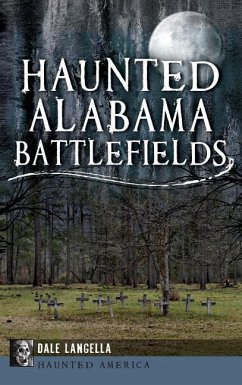 Haunted Alabama Battlefields - Langella, Dale