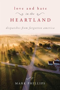 Love and Hate in the Heartland - Phillips, Mark