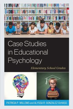 Case Studies in Educational Psychology - Willems, Patricia P.; Gonzalez-Dehass, Alyssa R.