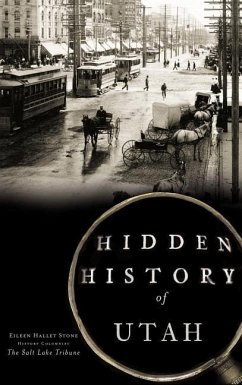 Hidden History of Utah - Stone, Eileen Hallet