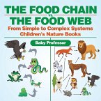 The Food Chain vs. The Food Web - From Simple to Complex Systems   Children's Nature Books