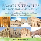 The Famous Temples of a Remarkable Civilization - Ancient Egypt History Books for 4th Grade   Children's Ancient History