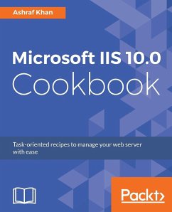 Microsoft IIS 10.0 Cookbook - Khan, Ashraf