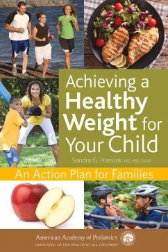Achieving a Healthy Weight for Your Child: An Action Plan for Families - Hassink, Sandra G.