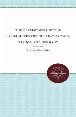 The Development of the Labor Movement in Great Britain, France, and Germany - McConagha, W. A.