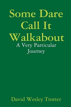 Some Dare Call It Walkabout - Trotter, David Wesley