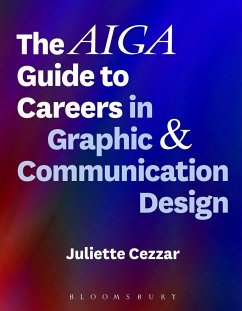 The Aiga Guide to Careers in Graphic and Communication Design - Cezzar, Juliette