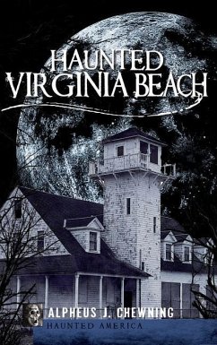 Haunted Virginia Beach - Chewning, Alpheus J.