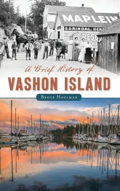 A Brief History of Vashon Island - Haulman, Bruce