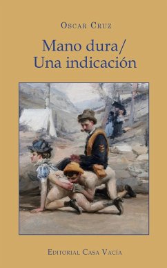 Mano dura/ Una indicación - Cruz, Oscar