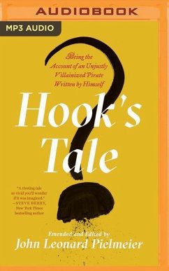 Hook's Tale: Being the Account of an Unjustly Villainized Pirate Written by Himself - Pielmeier, John Leonard