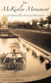The McKinley Monument: A Tribute to a Fallen President