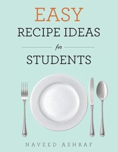 Easy Recipe Ideas for Students - Ashraf, Naveed