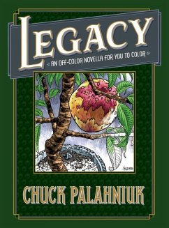 Legacy: An Off-Color Novella for You to Color - Palahniuk, Chuck