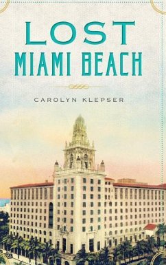 Lost Miami Beach - Klepser, Carolyn