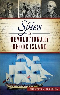 Spies in Revolutionary Rhode Island - McBurney, Christian M.