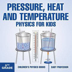Pressure, Heat and Temperature - Physics for Kids - 5th Grade   Children's Physics Books - Baby