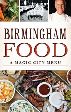 Birmingham Food: A Magic City Menu - Brown, Emily