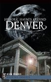 Historic Haunts Around Denver