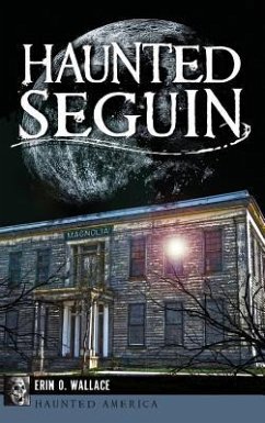 Haunted Seguin - Wallace, Erin O.