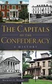 The Capitals of the Confederacy: A History