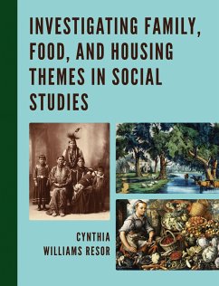Investigating Family, Food, and Housing Themes in Social Studies - Williams Resor, Cynthia