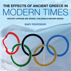 The Effects of Ancient Greece in Modern Times - History Lessons 3rd Grade   Children's History Books - Baby