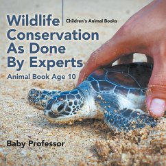Wildlife Conservation As Done By Experts - Animal Book Age 10   Children's Animal Books - Baby