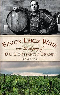 Finger Lakes Wine and the Legacy of Dr. Konstantin Frank - Russ, Tom