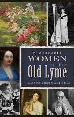Remarkable Women of Old Lyme - Lampos, Jim; Pearson, Michaelle