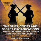 The Spies, Codes and Secret Organizations during the American Revolution - History Stories for Children   Children's History Books