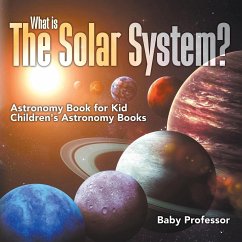 What is The Solar System? Astronomy Book for Kids   Children's Astronomy Books - Baby