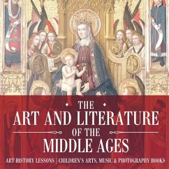 The Art and Literature of the Middle Ages - Art History Lessons   Children's Arts, Music & Photography Books - Baby