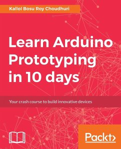 Learn Arduino Prototyping in 10 days - Bosu Roy Choudhuri, Kallol