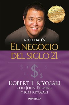 El Negocio del Siglo 21 - Kiyosaki, Robert T