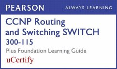 CCNP Routing and Switching Switch 300-115 Pearson Ucertify Course and Foundation Learning Guide Bundle - Froom, Richard; Frahim, Erum; Hucaby, David