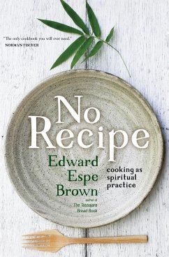No Recipe: Cooking as Spiritual Practice - Brown, Edward