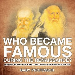 Who Became Famous during the Renaissance? History Books for Kids   Children's Renaissance Books - Baby