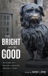 Bright and the Good - Bild 1